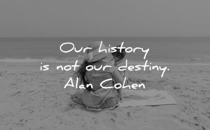 our history not destiny alan cohen wisdom mother daugher beach sea