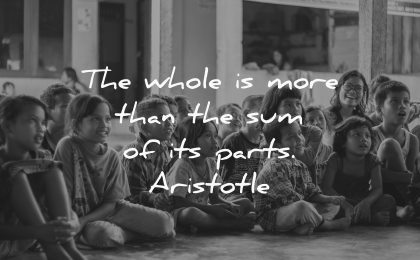 whole more than sum its parts aristotle wisdom children sitting